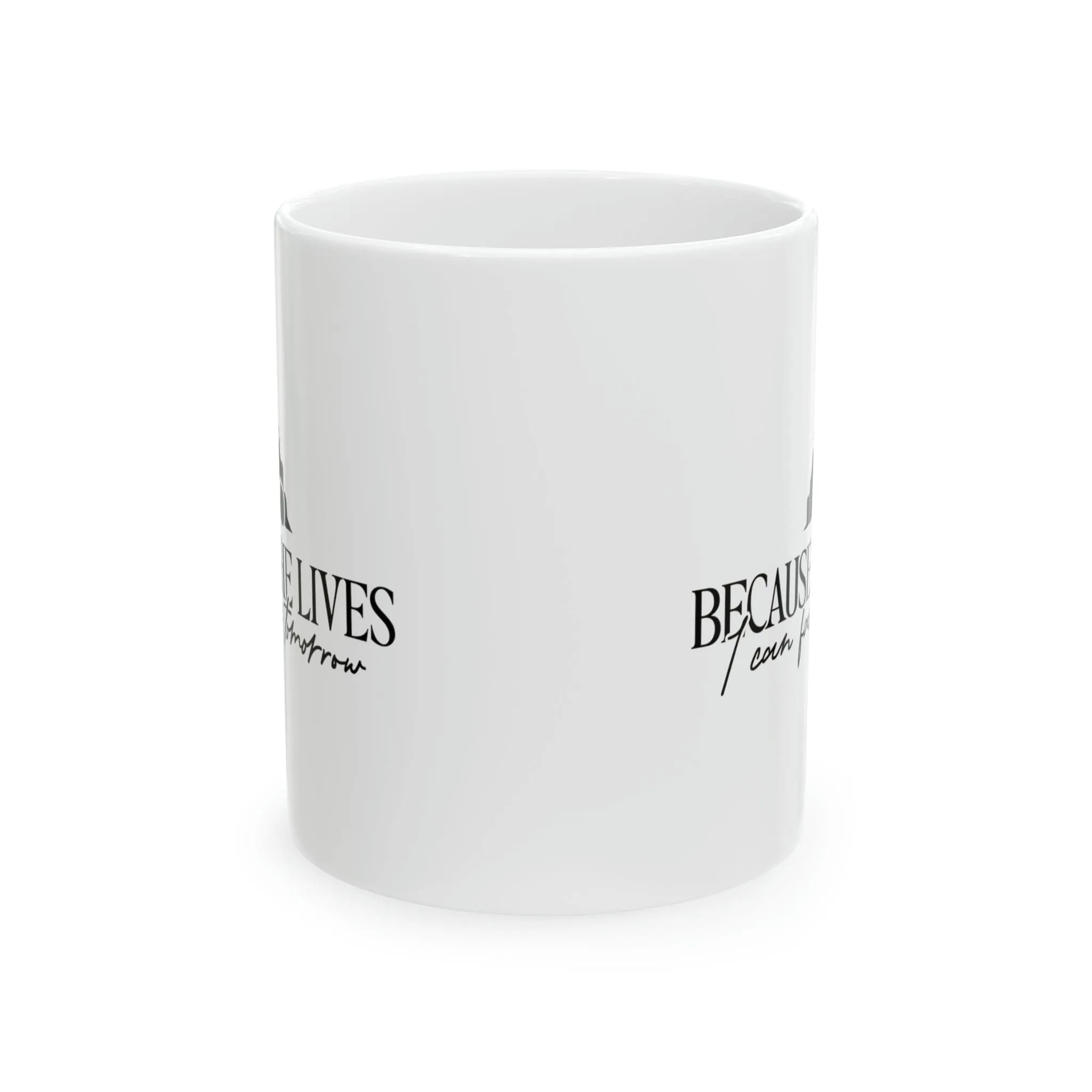 Because He Lives 11oz Mug