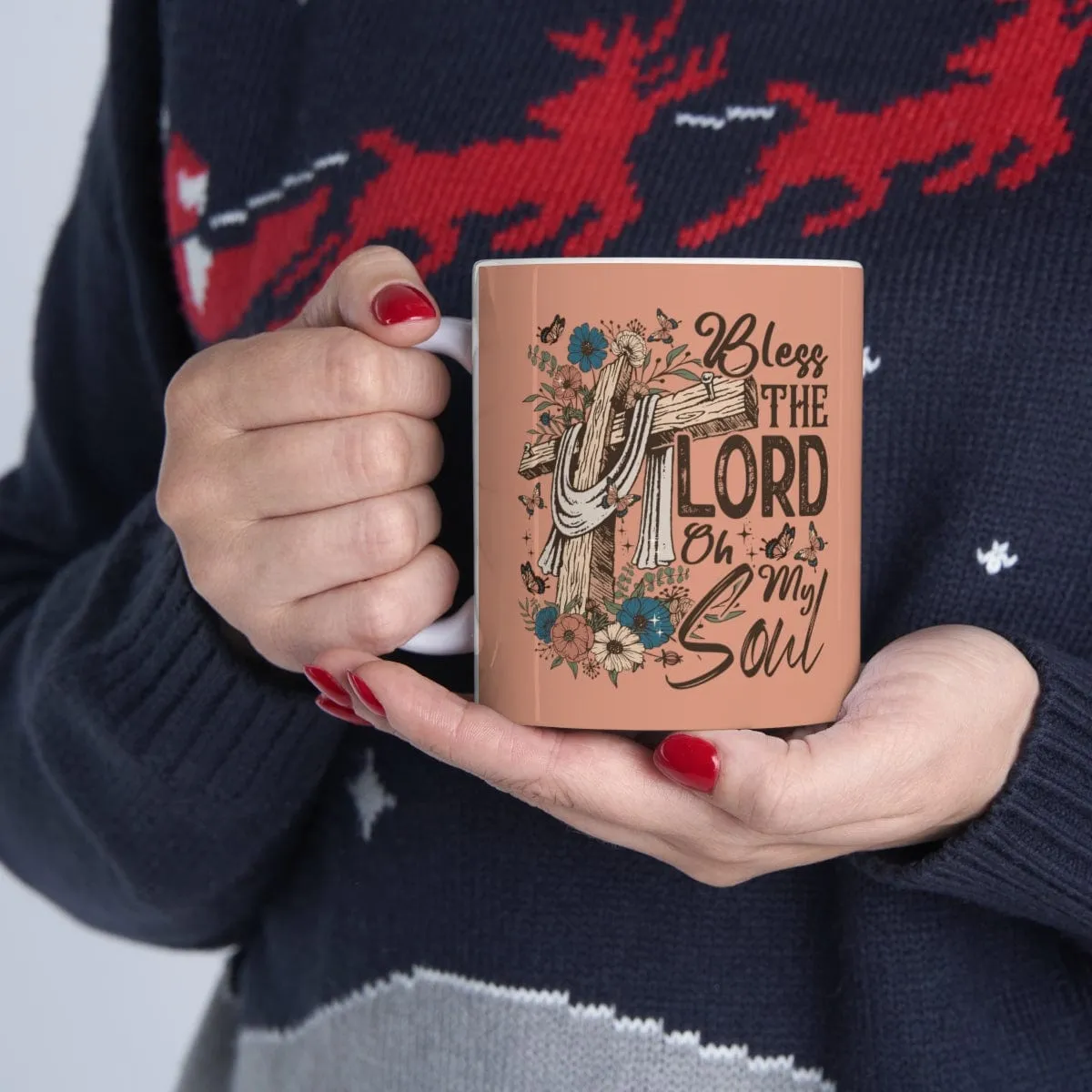 Bless The Lord Oh My Soul 11oz Mug