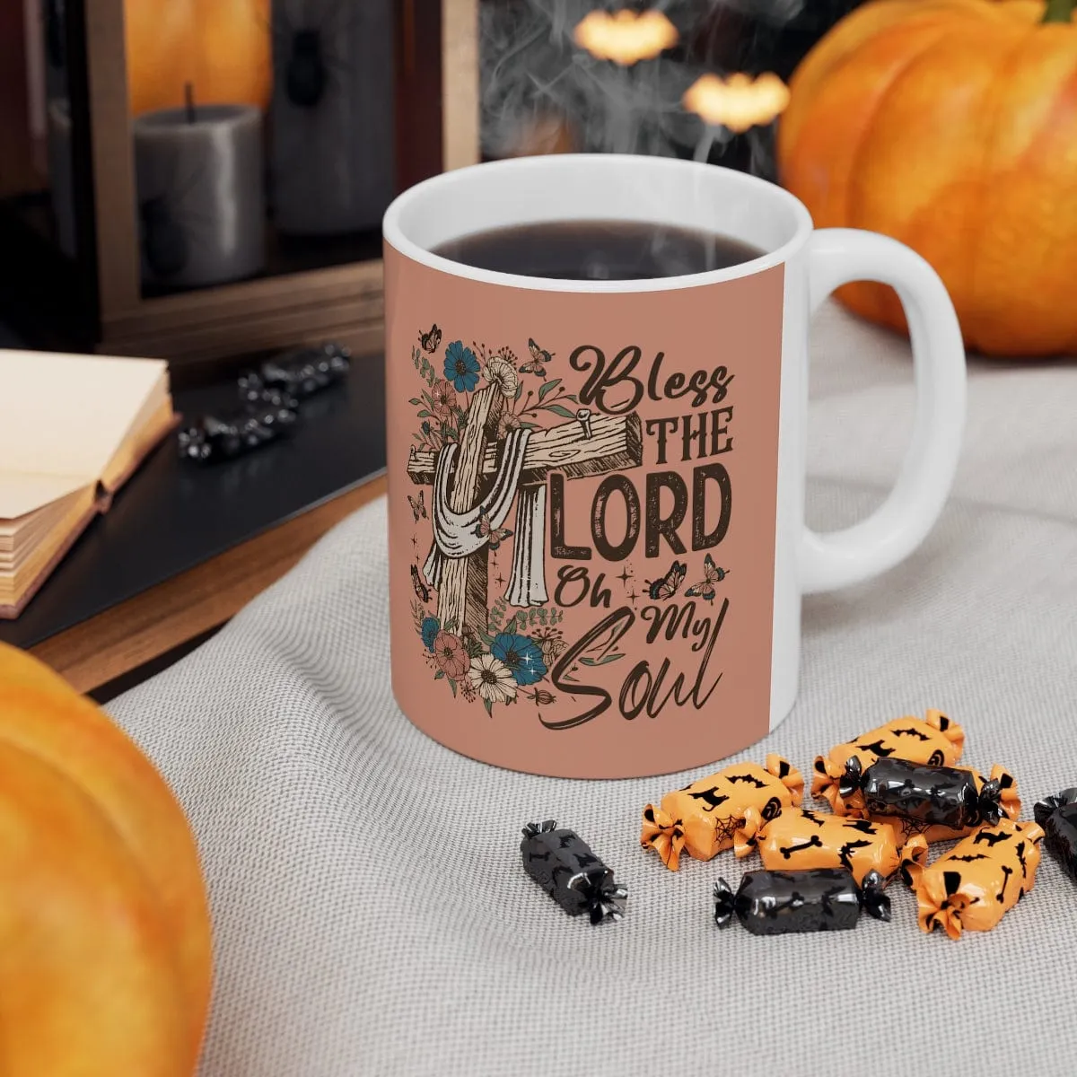 Bless The Lord Oh My Soul 11oz Mug