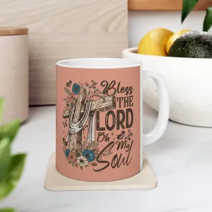 Bless The Lord Oh My Soul 11oz Mug