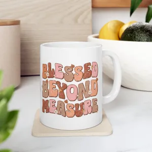 Blessed Beyond Measure 11oz Mug