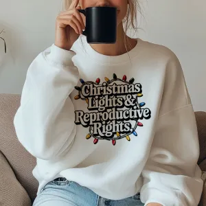 Christmas Lights and Reproductive Rights XMas Sweatshirt